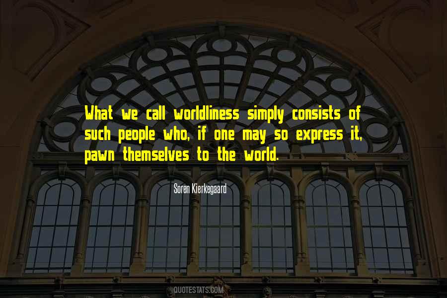 Quotes About Worldliness #1363860