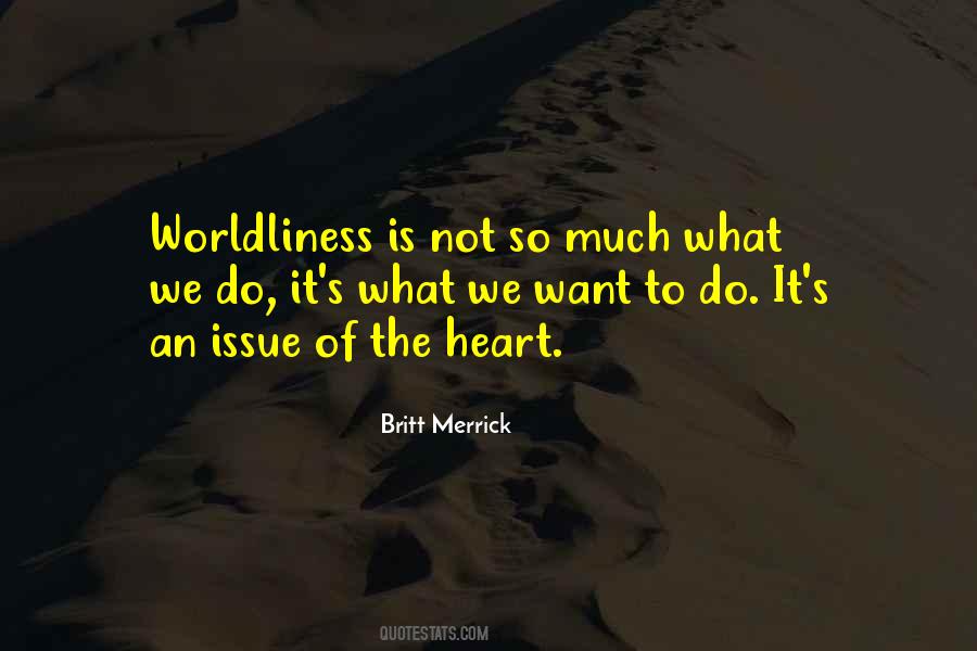 Quotes About Worldliness #249466