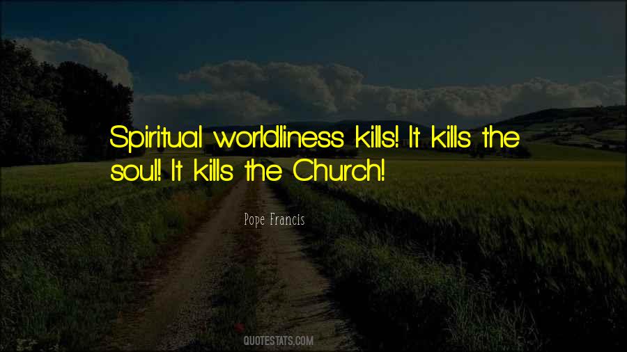 Quotes About Worldliness #976220