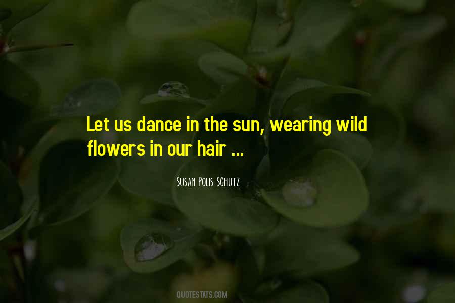 Quotes About Flowers In Your Hair #185222