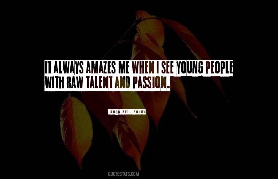 Quotes About Talent And Passion #681357