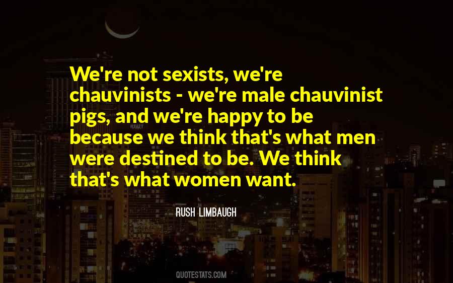 Quotes About Male Chauvinist #1701775