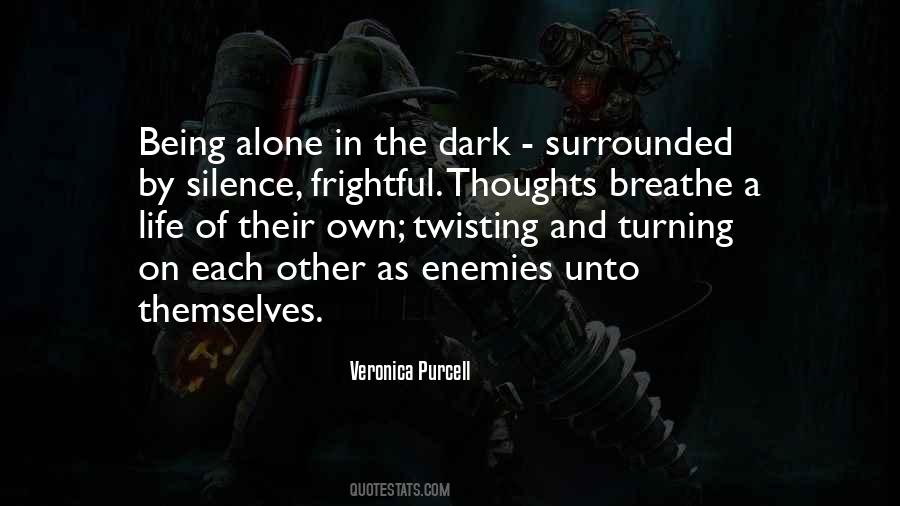 Quotes About Being Alone In The Dark #517429