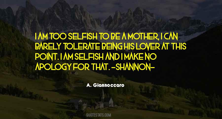 Am Selfish Quotes #582304