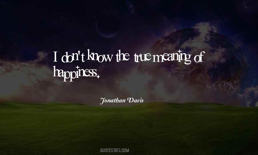 Quotes About True Meaning Of Happiness #144830