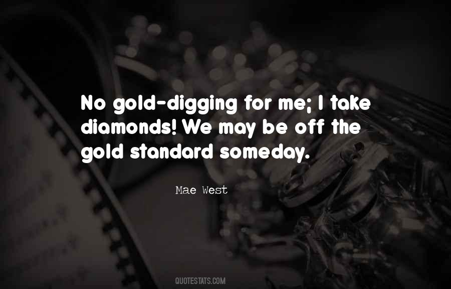 Quotes About Gold Digging #1170163