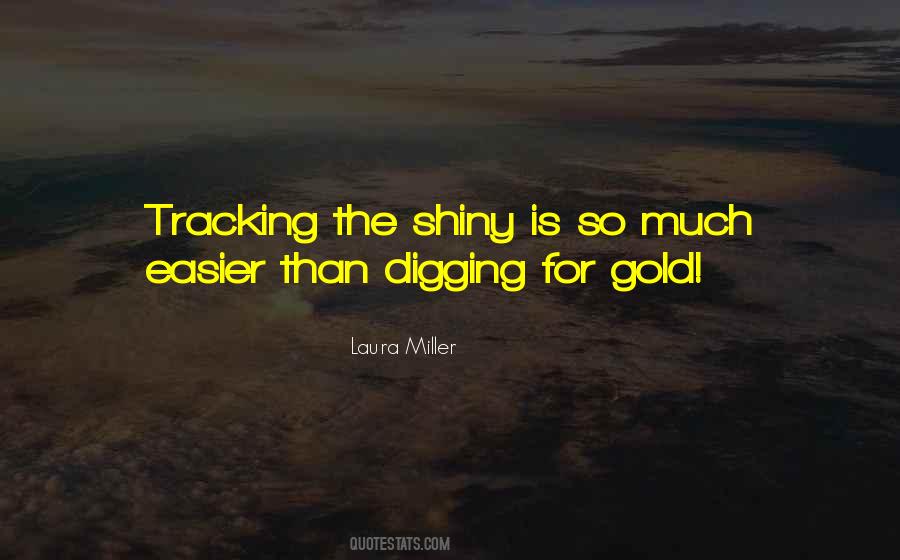 Quotes About Gold Digging #237814