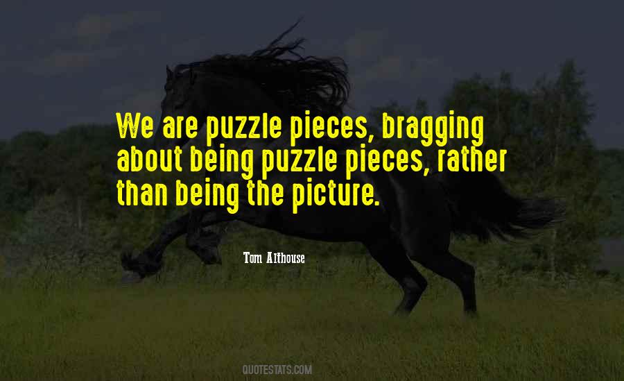 Quotes About Pieces Of The Puzzle #976201