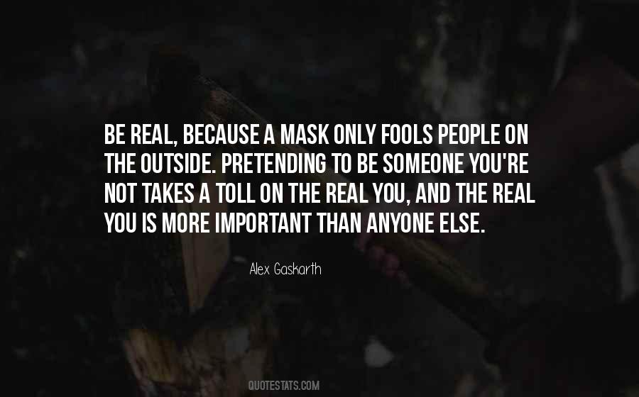 Quotes About Having A Mask #35664