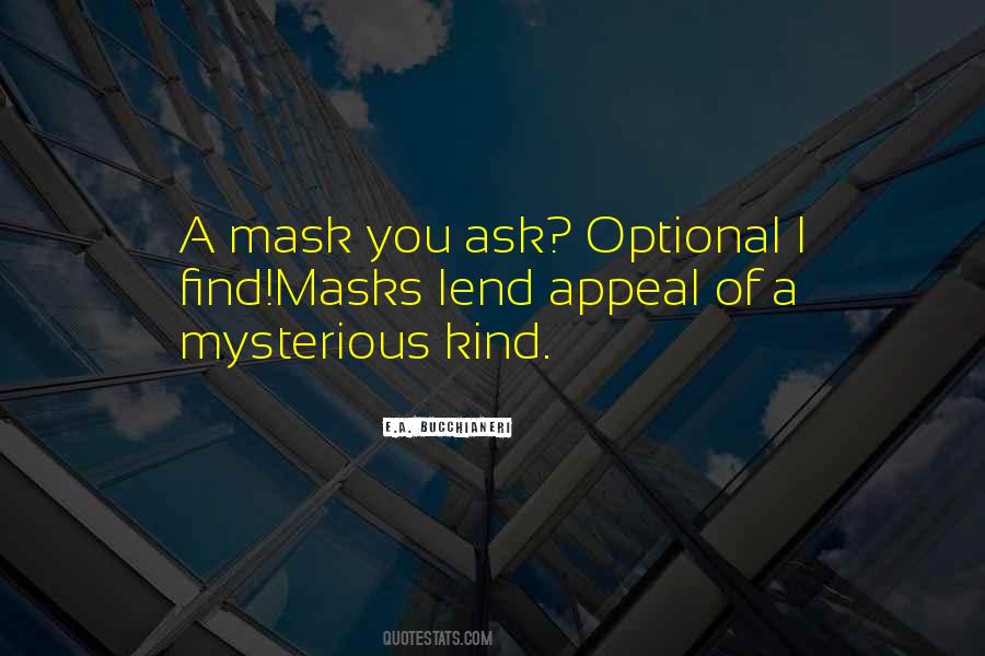 Quotes About Having A Mask #49535