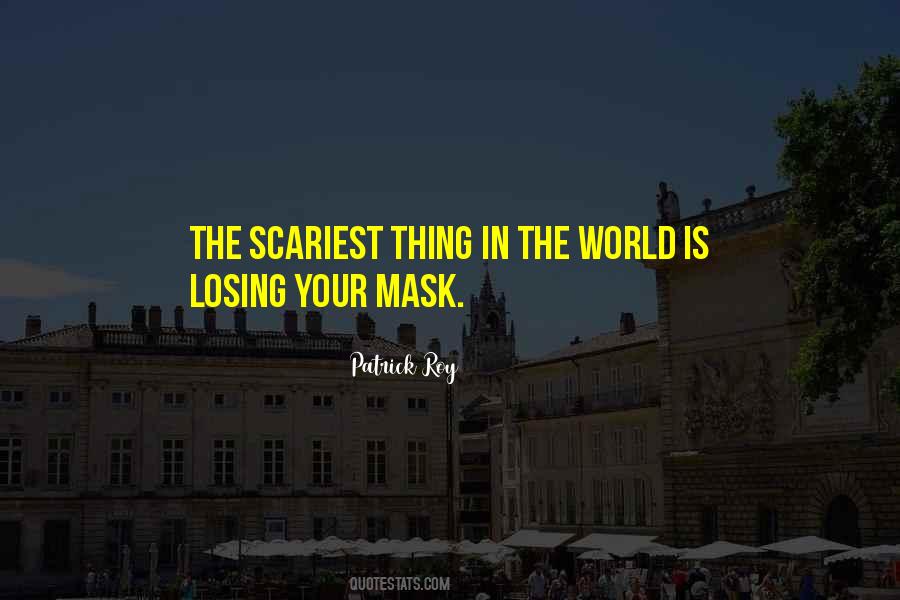 Quotes About Having A Mask #56731