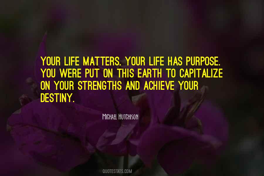 Life Has Purpose Quotes #310546