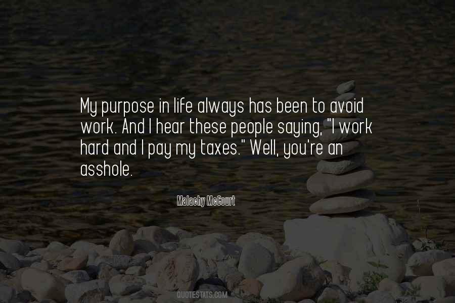 Life Has Purpose Quotes #509357