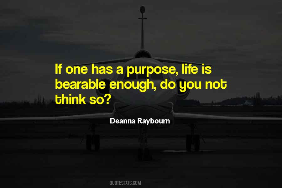Life Has Purpose Quotes #537106