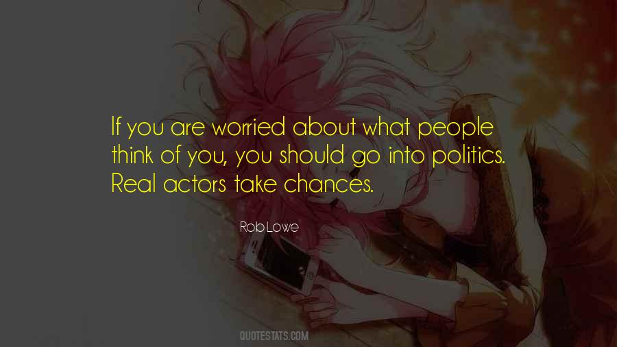 Quotes About Actors And Politics #1512245
