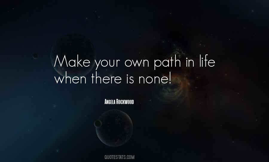 Quotes About Path In Life #937749