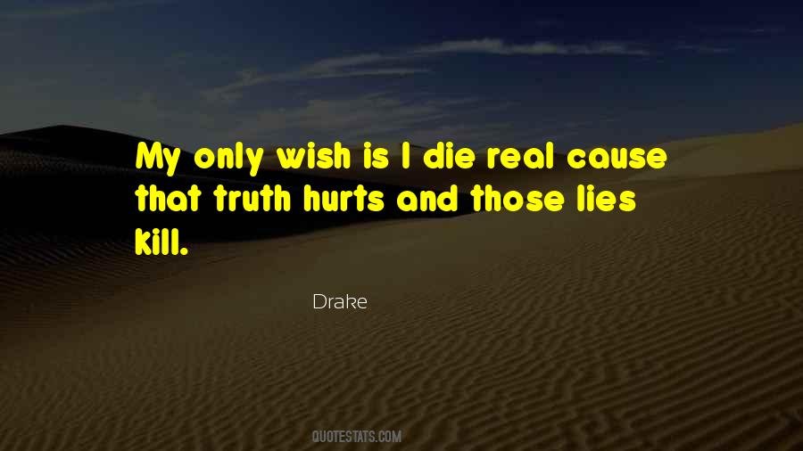 Truth Lies Hurt Quotes #1043974