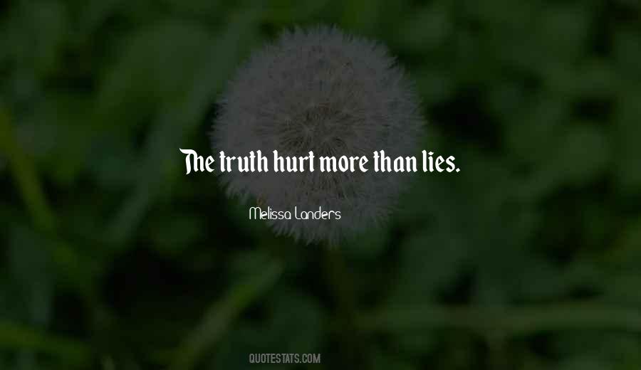 Truth Lies Hurt Quotes #1173105