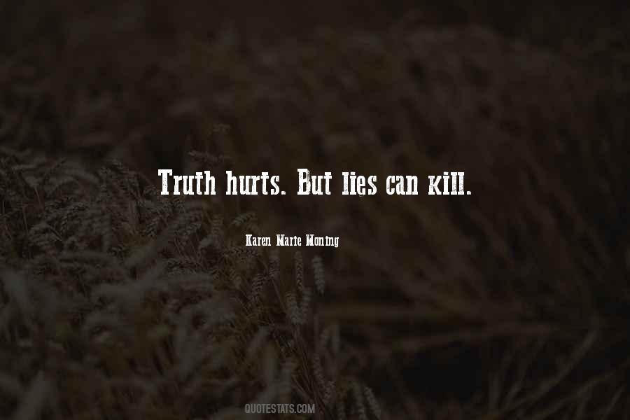 Truth Lies Hurt Quotes #1351497