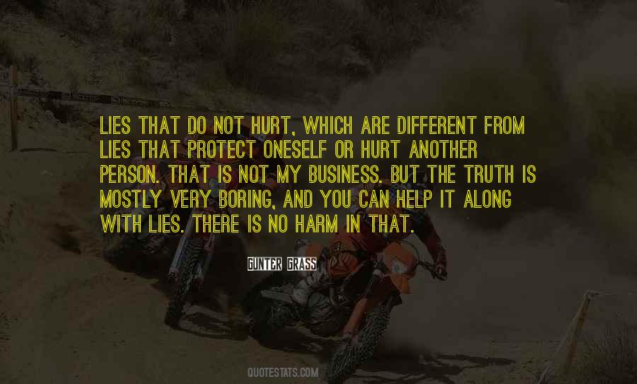 Truth Lies Hurt Quotes #340982