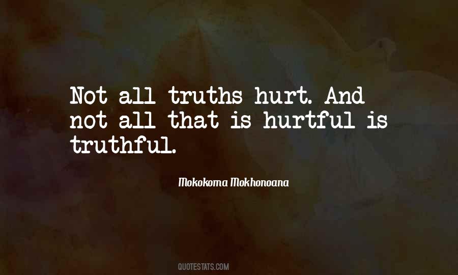 Truth Lies Hurt Quotes #702409