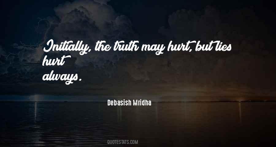 Truth Lies Hurt Quotes #998433