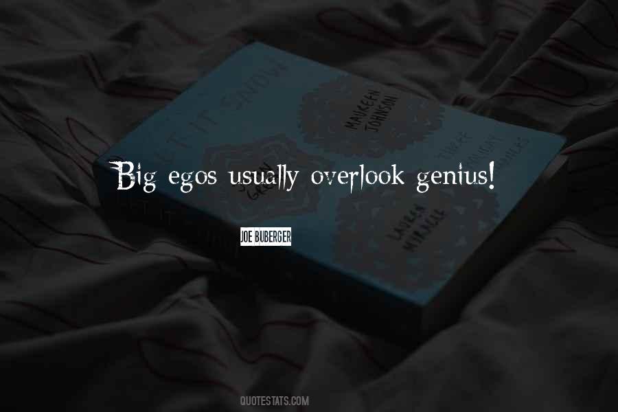 Quotes About Big Egos #822526