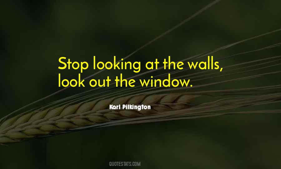 Quotes About Looking Out The Window #299189