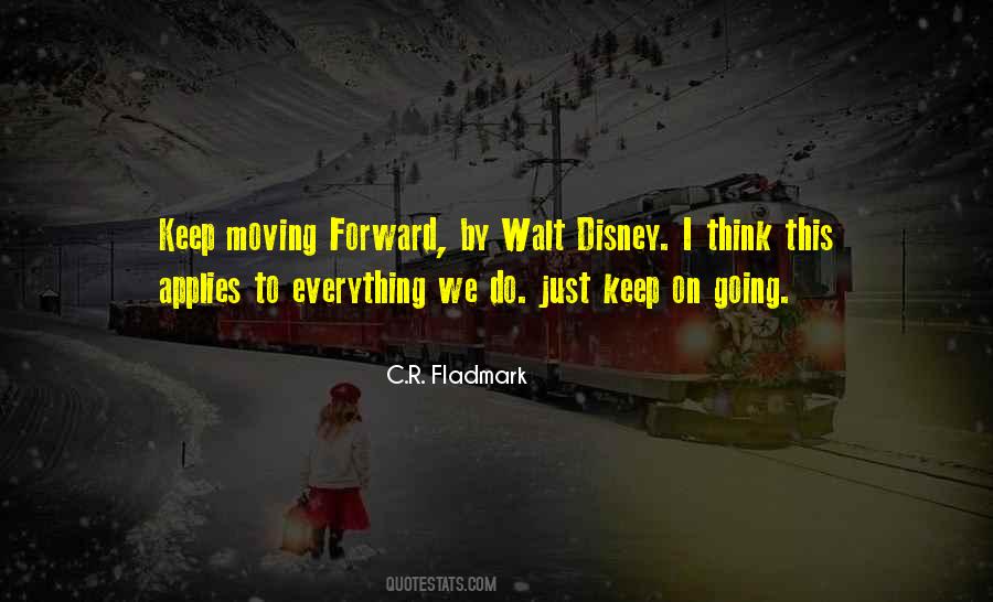 Quotes About Keep Going Forward #1780436