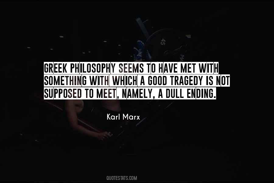 Quotes About Greek Tragedy #476437