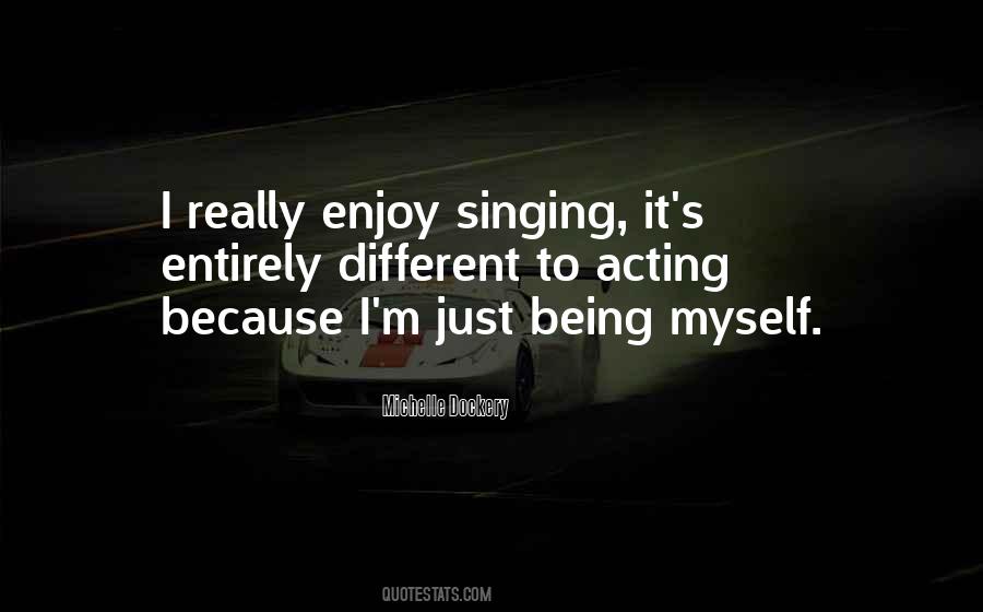 Quotes About Being Myself #1014331