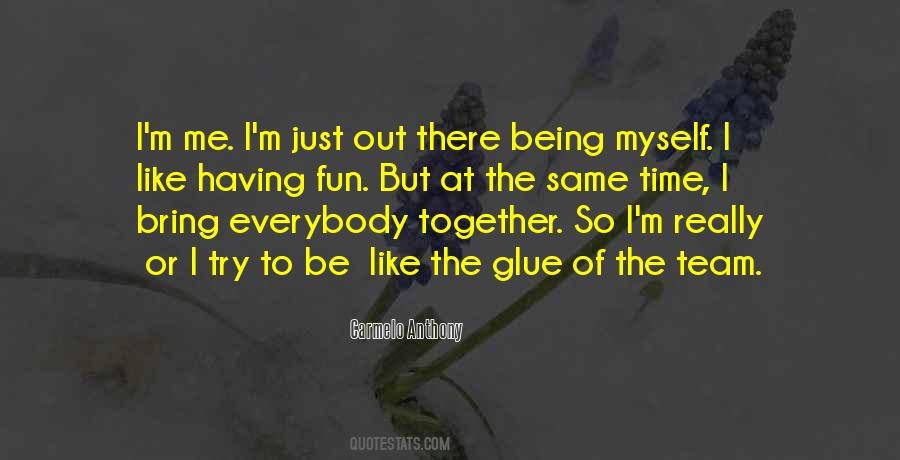 Quotes About Being Myself #1353286
