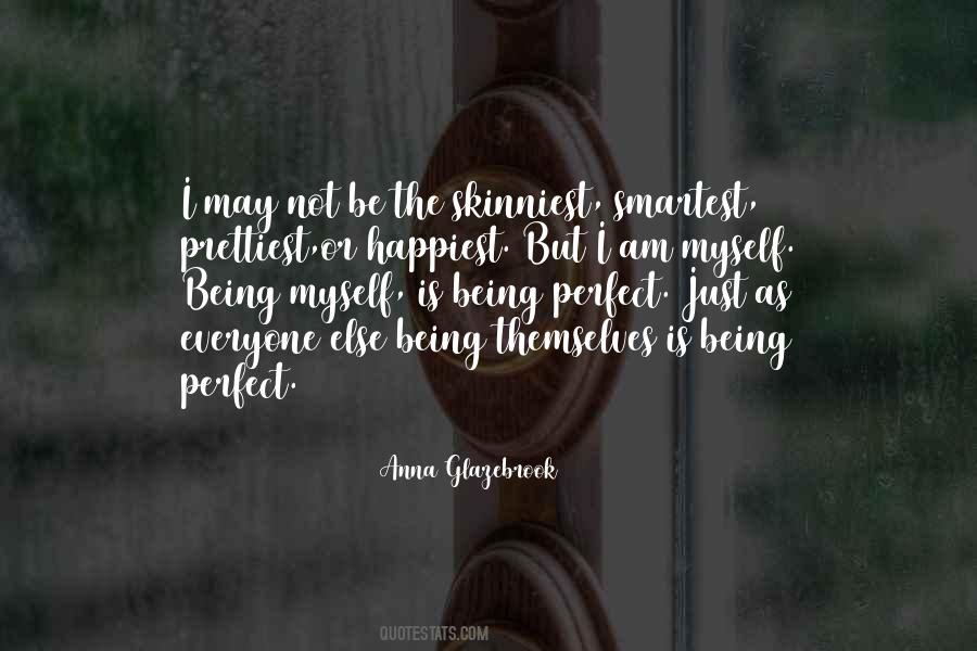 Quotes About Being Myself #1357251