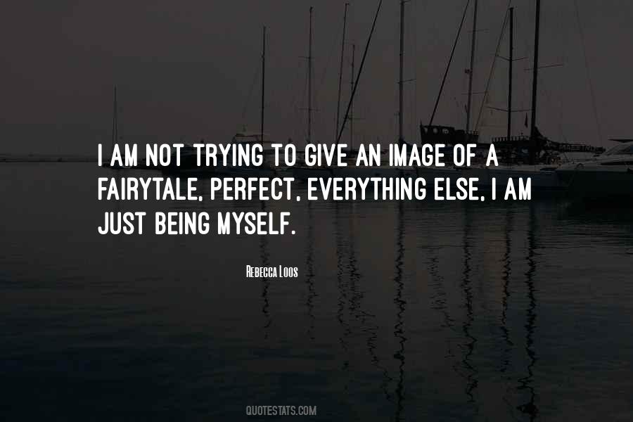 Quotes About Being Myself #1785119