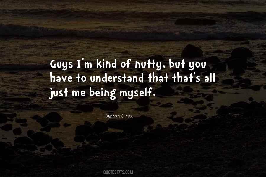 Quotes About Being Myself #1822367