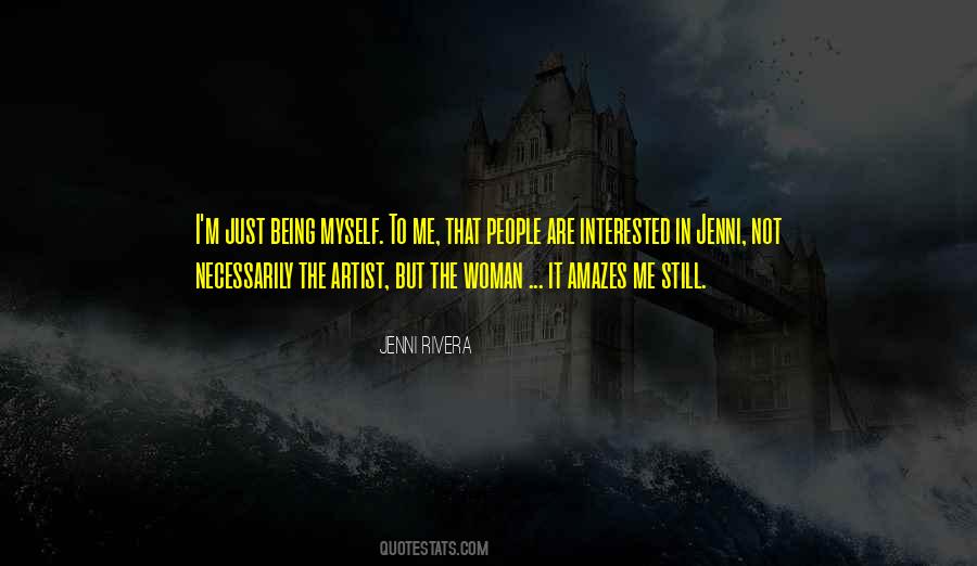 Quotes About Being Myself #501194