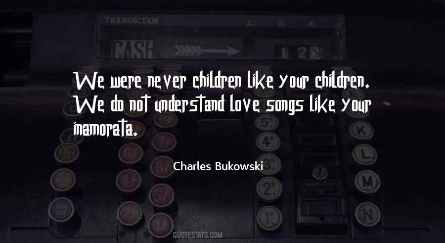 Love Your Children Quotes #462289