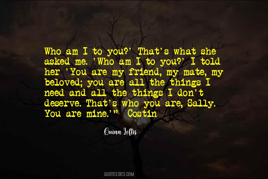 Quotes About Who Am I To You #1334146