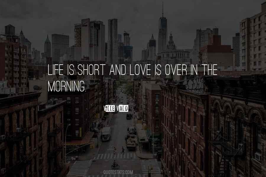 Quotes About Life Is Short And Love #205324