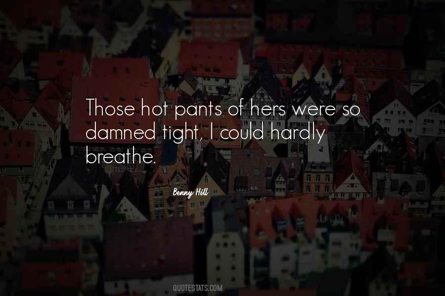 Quotes About Tight Pants #785628