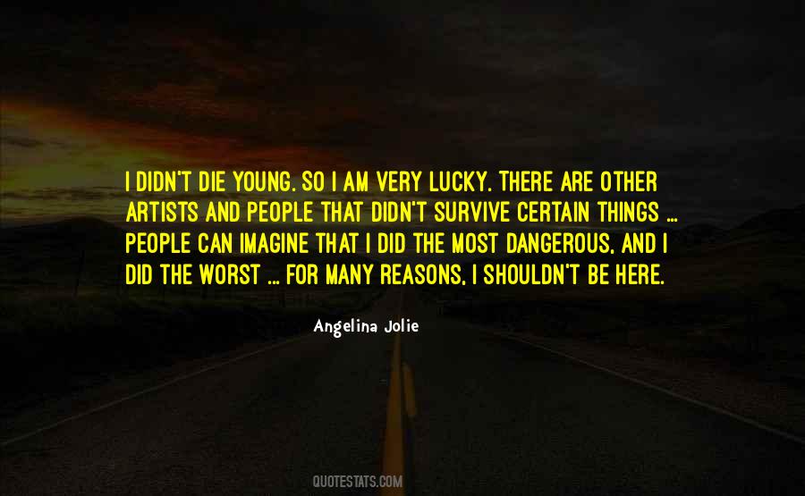 Quotes About Die Young #1161107