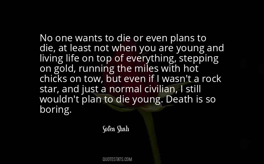 Quotes About Die Young #1394580