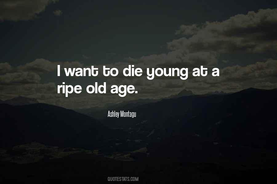 Quotes About Die Young #343472