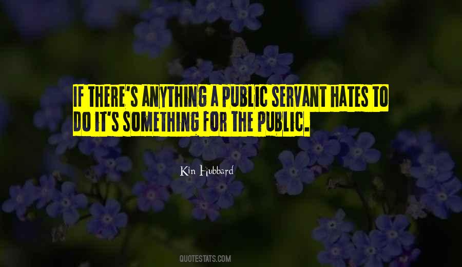 A Public Servant Quotes #1161650