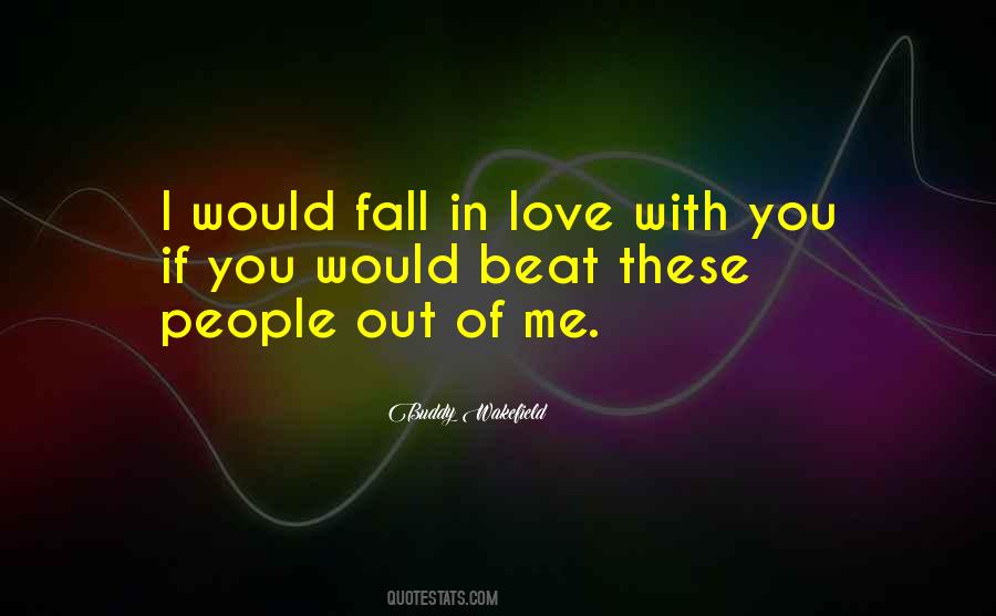 Quotes About Fall Out Of Love #787084