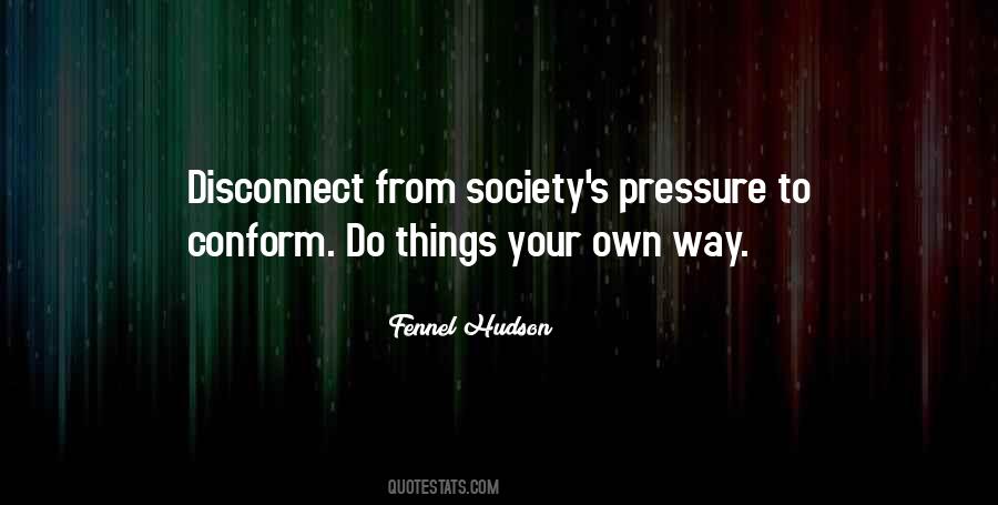 Conform With Society Quotes #1723005