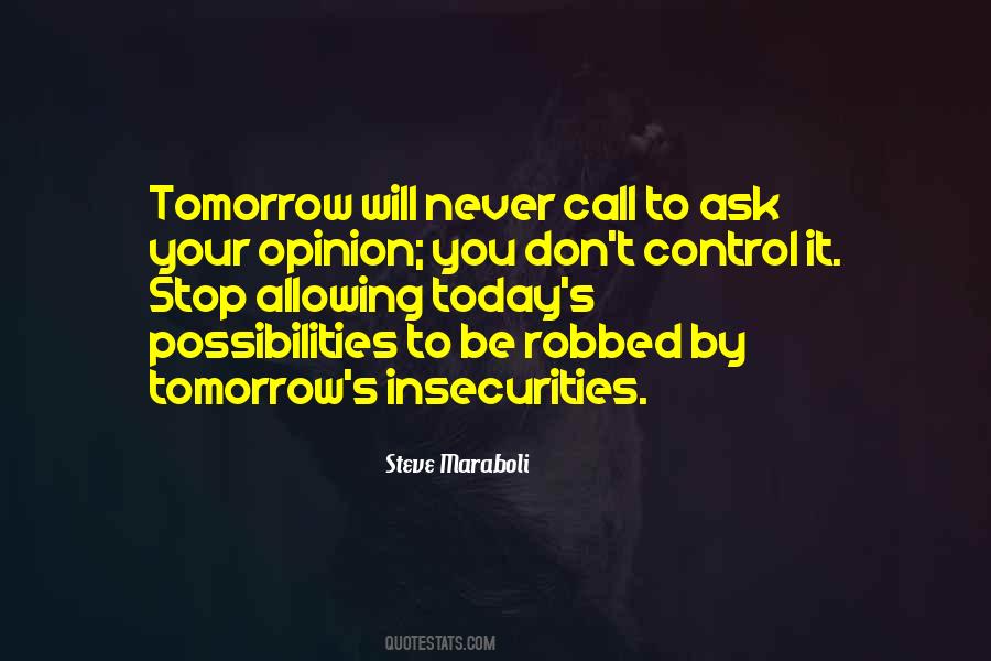 Quotes About Tomorrow May Never Come #65666