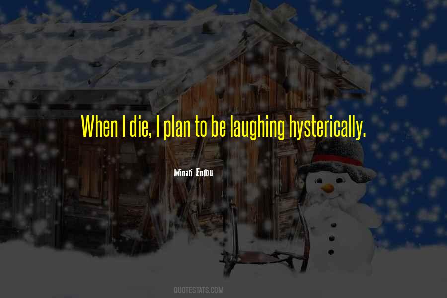 Quotes About Laughing Hysterically #391205