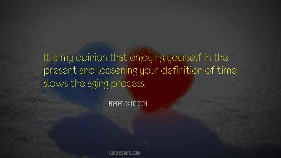 Quotes About The Aging Process #827551