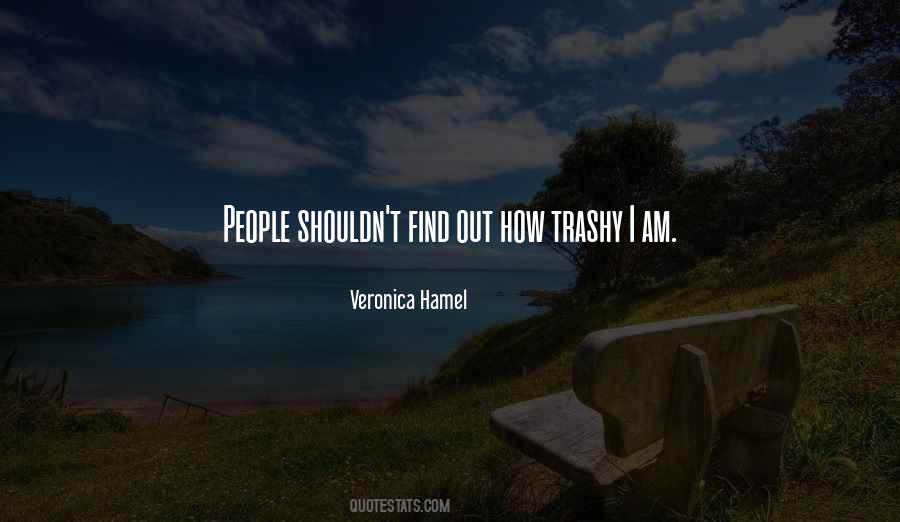Quotes About Trashy #595263